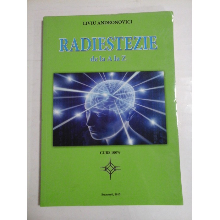  RADIESTEZIE  de la A la Z  (curs)  -  Liviu  ANDRONOVICI  